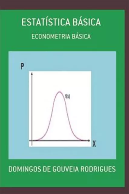 Estadística Básica: Econometría Básica de De Gouveia Rodrigues, Domingos, Lik...