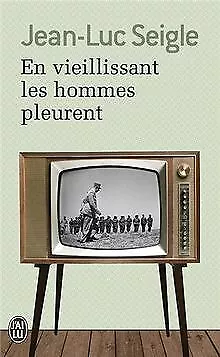 En vieillissant les hommes pleurent von Seigle, Jean-Luc | Buch | Zustand gut