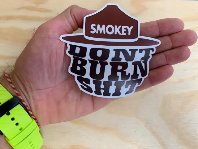 Don't Burn Sh!t Smokey Bear National Parks Sticker Camping Adventure Hike Decal