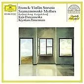 Franck : Violin Sonata / Szymanowski: Mythes; Roxana's Song; Kurpish Song-Very G