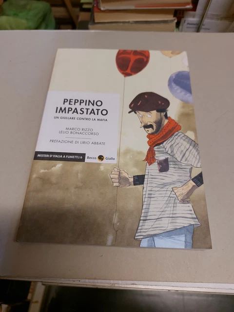 PEPPINO IMPASTATO. UN GIULLARE CONTRO LA MAFIA - RIZZO M, BONACCORSO L. 22f24