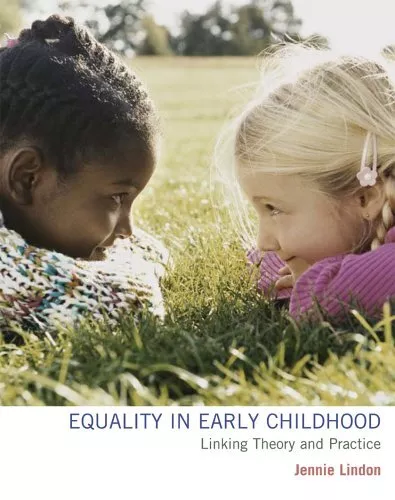 Equality in Early Childhood: Linking Theory & Practice By Jennie