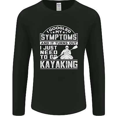 Symptoms Just Need to Go Kayaking Funny Mens Long Sleeve T-Shirt