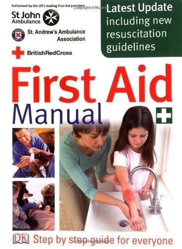 FIRST AID MANUAL: The Authorised Manual of St. John Ambulance, St ...