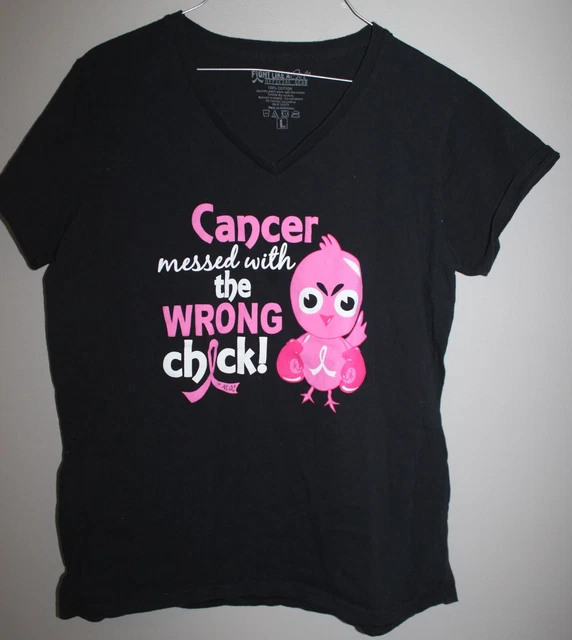 Fight Like A Girl "Cancer Messed With The Wrong Chick!" Women's T-Shirt Large