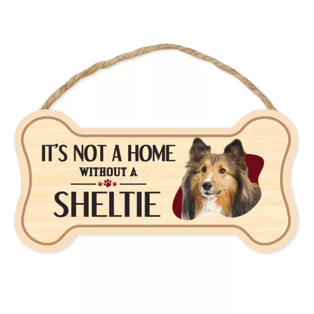 Dog Bone Sign, Wood, Not Home Without A Sheltie (Shetland Sheepdog), 10" x 5"