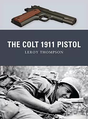 The Colt 1911 Pistol: 09 (Weapon), Thompson, Leroy