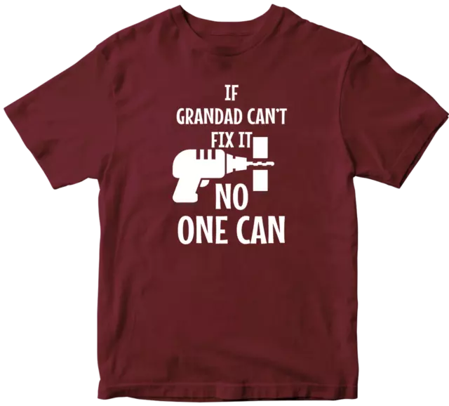 IF GRANDAD CANT FIX IT T-shirt NO ONE CAN Funny Joke Father Dad Present Gifts