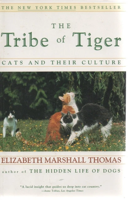 The Tribe of Tiger - Cats & Their Culture - Elizabeth Marshall Thomas - SC  1994