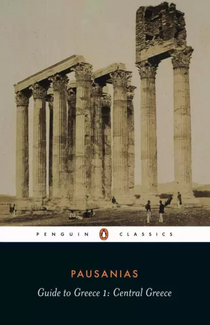 Guide to Greece: Southern Greece: Southern Greece v. 2 (Classics) by Pausanias,