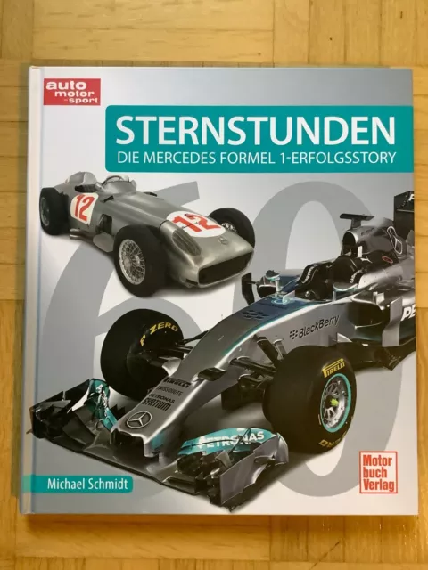 STERNSTUNDEN Die Mercedes Formel 1-Erfolgsstory (gebunden, 2015)