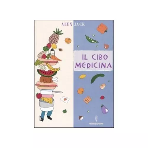 Libro Il Cibo Medicina - Alex Jack