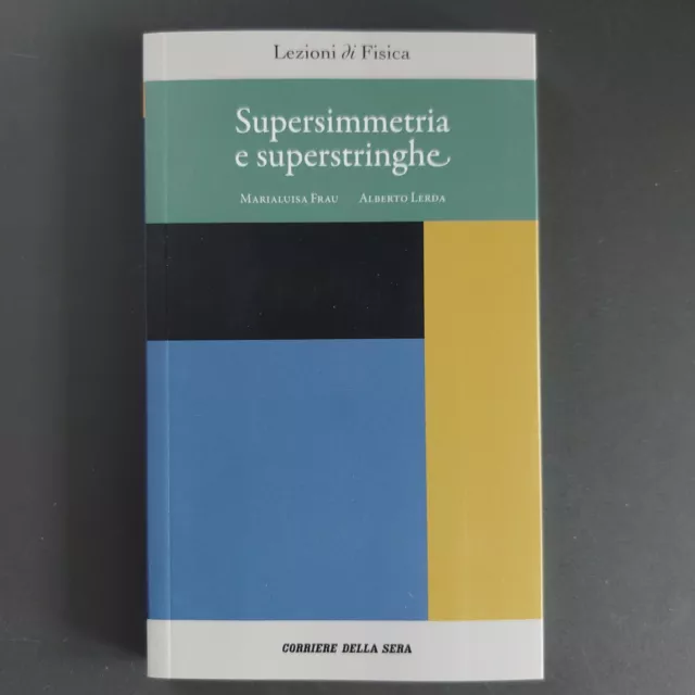 Lezioni Di Fisica 14 Supersimmetria E Superstringhe Corriere Della Sera  2021