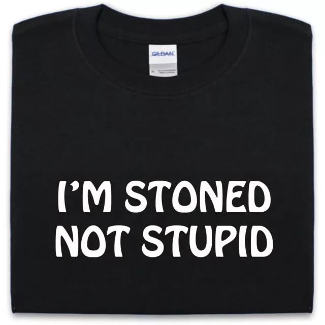I'M Stoned Not Stupid Divertente T-Shirt da Uomo S-Xxl Droga Marijuana Alto Dope