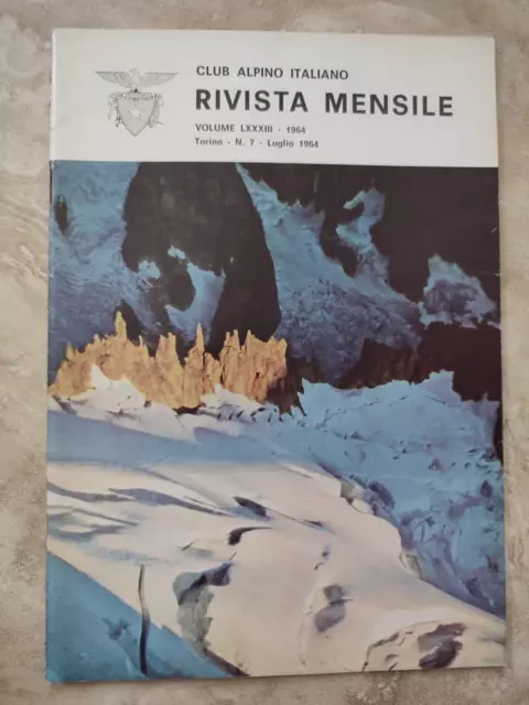 Rivista Mensile Del Club Alpino Italiano - N 7 Luglio 1964  Vol Lxxxiii(Ok3)