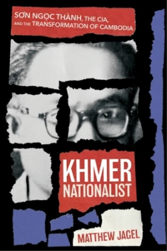 Matthew Jagel Khmer Nationalist (Paperback) NIU Southeast Asian Series