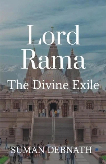 LORD RAMA: THE Divine Exile by Suman Debnath Paperback Book $35.57 ...