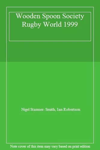 Wooden Spoon Society Rugby World 1999 By Nigel Starmer- Smith,  .9781852915902