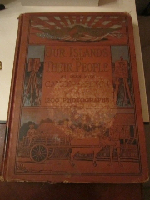 1899 Our Islands And Their People Book 1200 Photographs 384 Pages 9 Lbs Massive