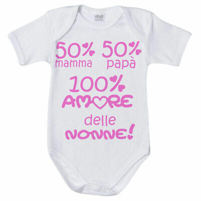 Body neonata 50% mamma 50% papà 100% amore delle nonne