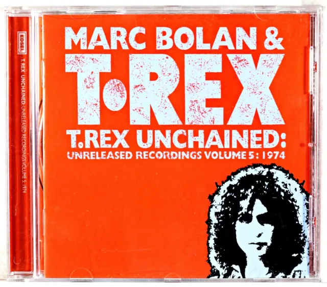 T. Rex Unchained: Unreleased Recordings, Vol. 5: 1974 by Marc Bolan & T. Rex (CD