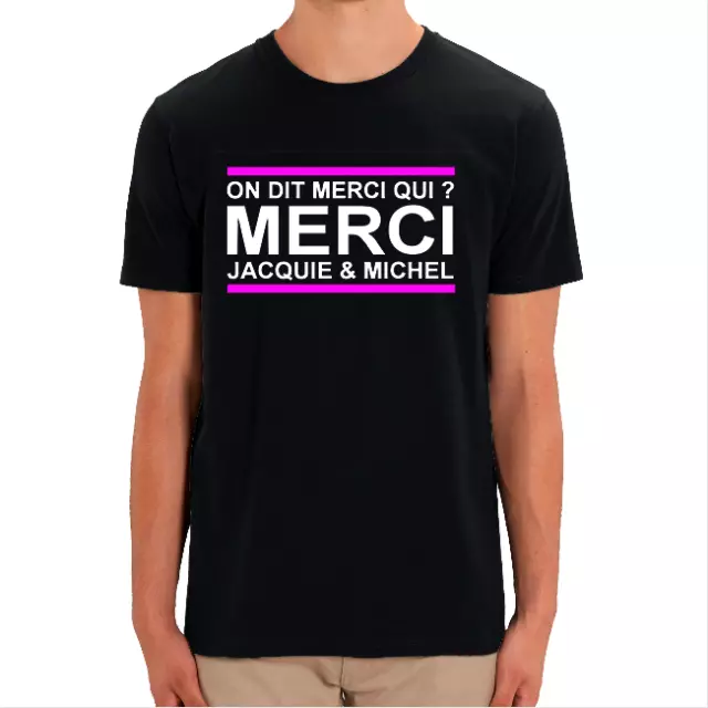 T-Shirt On Dit Merci Qui ? Merci Jacquie & Michel Teeshirt Homme/Femme XS-4XL