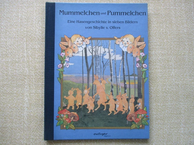 Mummelchen u. Pummelchen, eine Hasengeschichte v. Sibylle v. Olfers, EsslingerV