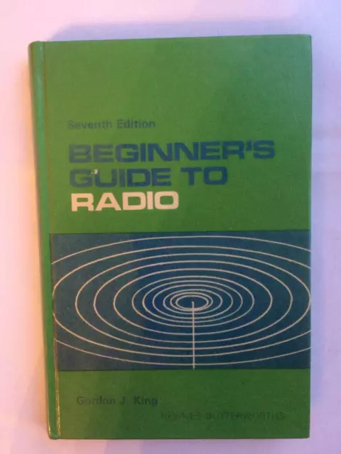 Beginner's Guide to Radio, Gordon J. King Hardback Book Seventh Edition