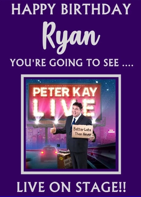 YOU'RE GOING TO SEE PETER KAY LIVE! Personalised Birthday Card - Add ...