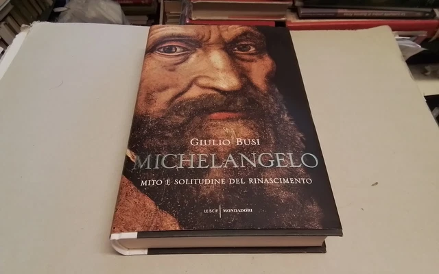 G. Busi - Michelangelo. Mito e solitudine del Rinascimento , Mondadori, 27l26 G. Busi - Michelangelo. Mito e solitudine del Rinascimento , Mondadori, 27l26