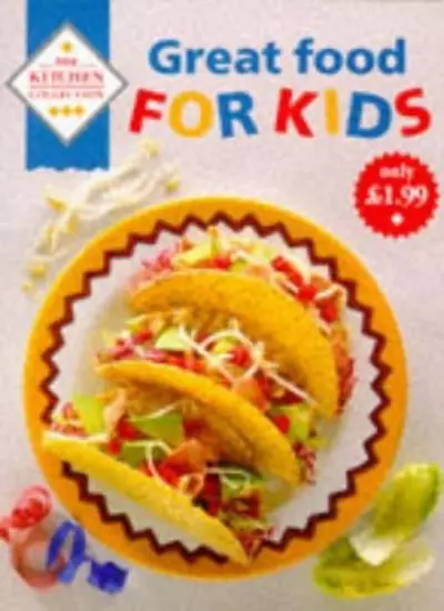 Great Food for Kids (Kitchen Collection) By Helen O'Connor