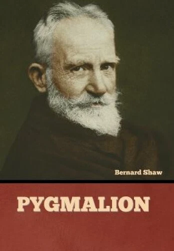Pygmalion by Shaw, Bernard