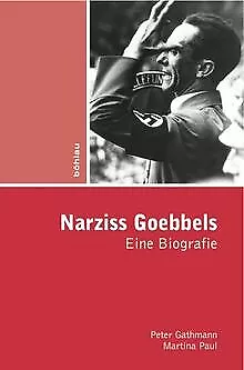 Narziss Goebbels: Eine Biografie.: Eine psychohisto... | Buch | Zustand sehr gut