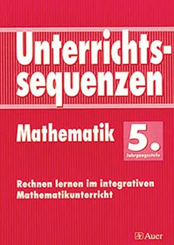 Unterrichtssequenzen Mathematik. 5. Jahrgangsstufe Ganser, Bernd Buch