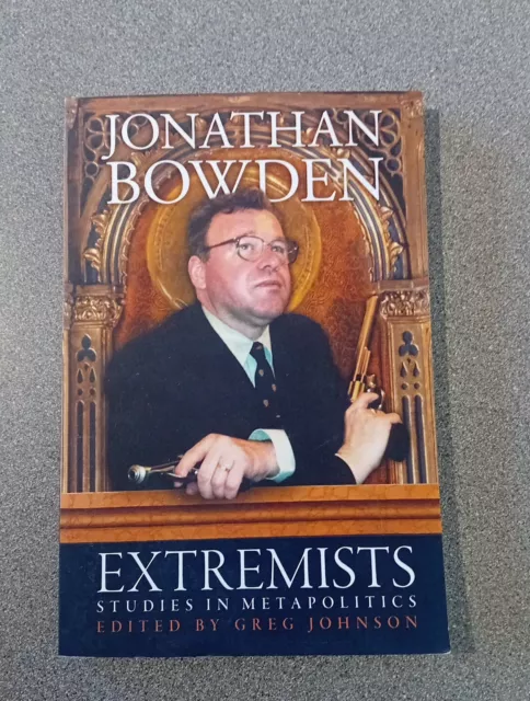 Extremists: Studies in Metapolitics by Jonathan Bowden (English) Paperback Book