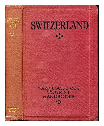 WARD, LOCK & CO A handbook to Switzerland : with general and railway maps of Swi