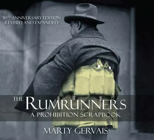 The Rumrunners: A Prohibition Scrapbook by Gervais, Marty
