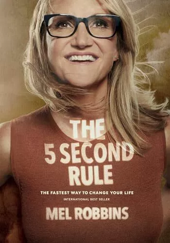 The 5 Second Rule: The Surprisingly Sim..., Mel Robbins