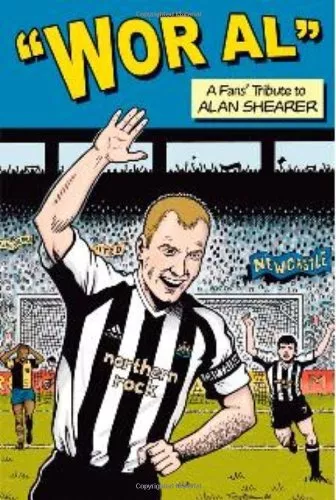 Wor Al: A Fans' Tribute to Alan Shearer by Various Paperback Book The Cheap Fast