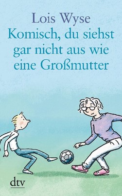 Komisch, du siehst gar nicht aus wie eine Großmutter. Großdruck Buch