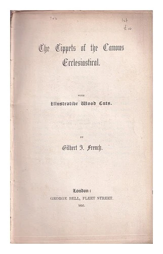 FRENCH, GILBERT JAMES (1804-1866) The tippets of the canons ecclesiastical 1850