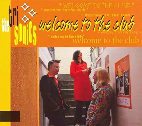 TRISONICS - WELCOME TO THE CLUB - New CD - H1111z