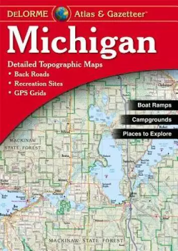 Michigan Atlas & Gazetteer - Paperback By Delorme Mapping Company - GOOD