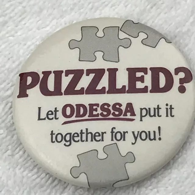 Pinback Puzzled Let Odessa Put It Argether For You
