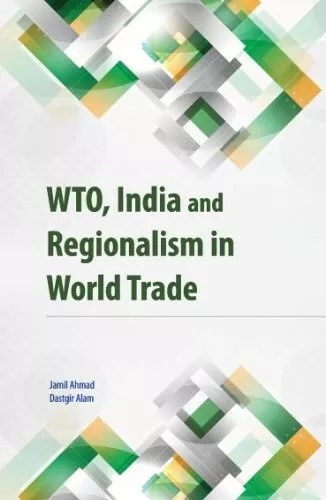 WTO INDIA REGIONALISM IN WORLD TRADE  New Book AHMAD J.