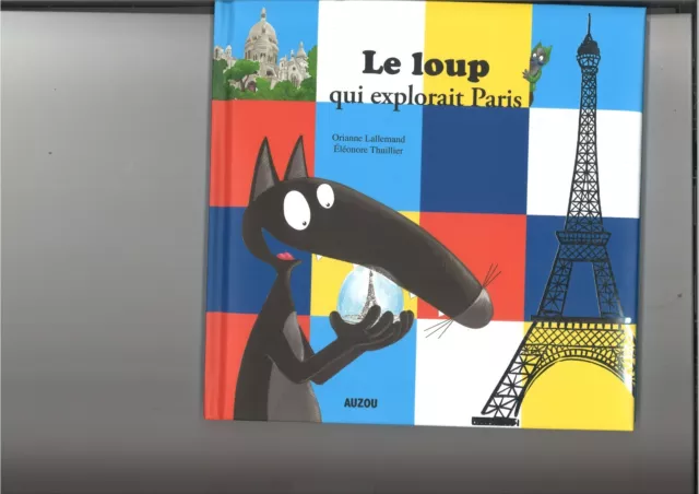 Livre : Le loup qui explorait Paris : en musique ! écrit par