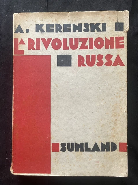 LA RIVOLUZIONE RUSSA Kerenskij Sunland Prima Edizione Italiana