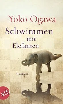 Schwimmen mit Elefanten: Roman de Ogawa, Yoko | Livre | état acceptable