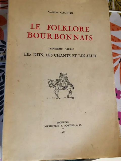 Camille Gagnon - Le Folklore Bourbonnais - 3 ème partie -les dits chants jeux