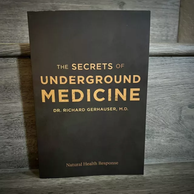 GERHAUSER: The Secrets of Underground Medicine ALTERNATIVE NATURAL CURES Book